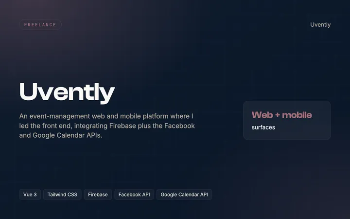 Uvently — An event-management web and mobile platform where I led the front end, integrating Firebase plus the Facebook and Google Calendar APIs.
