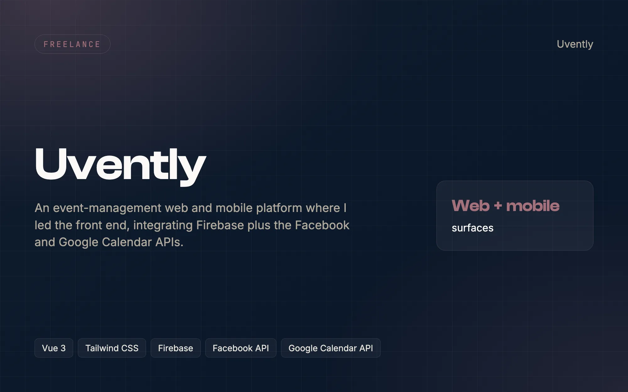 Uvently — An event-management web and mobile platform where I led the front end, integrating Firebase plus the Facebook and Google Calendar APIs.